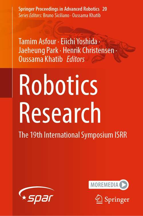 Book cover of Robotics Research: The 19th International Symposium ISRR (1st ed. 2022) (Springer Proceedings in Advanced Robotics #20)