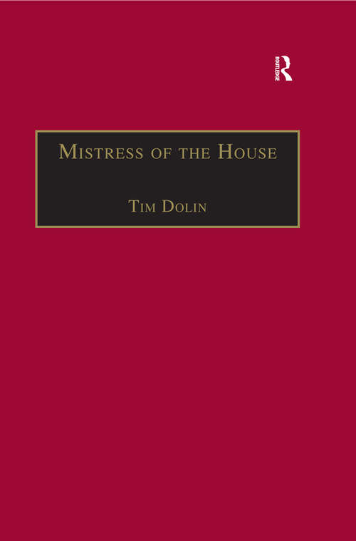 Book cover of Mistress of the House: Women of Property in the Victorian Novel (The Nineteenth Century Series)