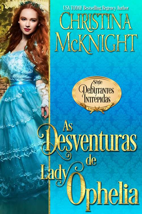 Book cover of As Desventuras de Lady Ophelia (Série Debutantes Intrépidas #3)