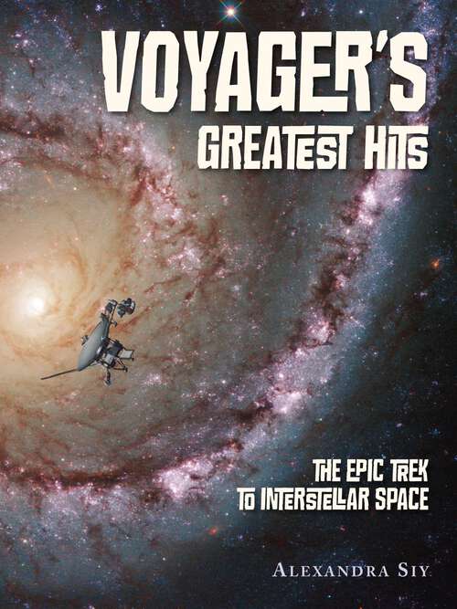 Book cover of Voyager's Greatest Hits: 8 Tracks for the Epic Trek to Interstellar Space