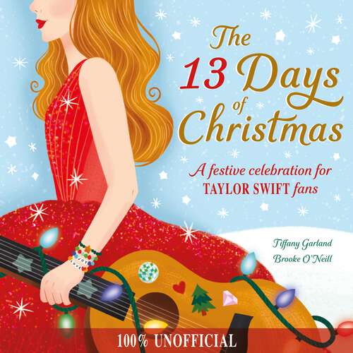 Book cover of The 13 Days of Christmas: A festive celebration for Taylor Swift fans