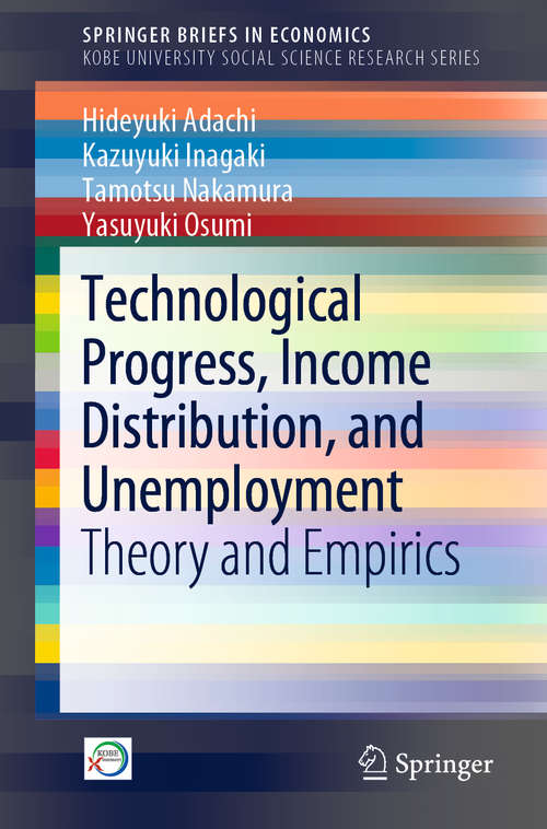 Book cover of Technological Progress, Income Distribution, and Unemployment: Theory and Empirics (1st ed. 2019) (SpringerBriefs in Economics)