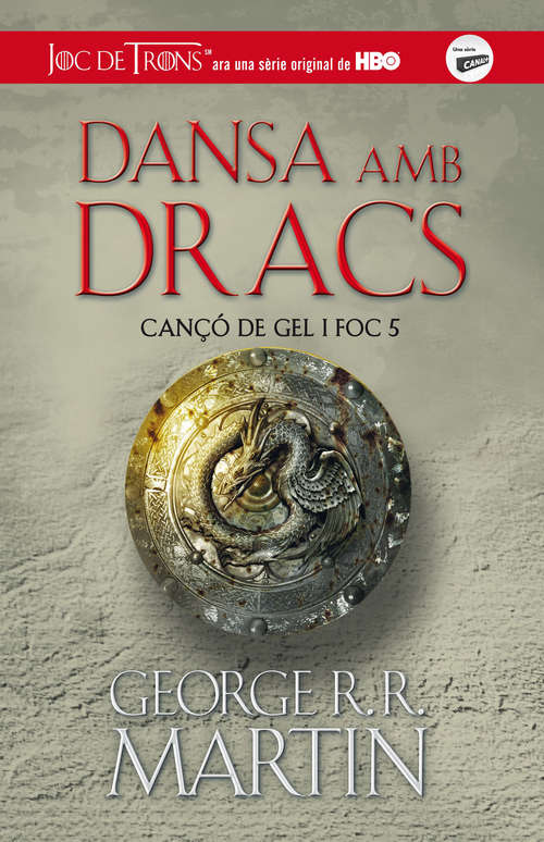Book cover of Dansa amb dracs (Cançó de gel i foc 5) (Cançó de gel i foc: Volumen 5)