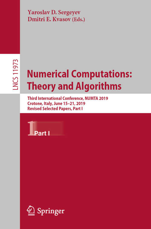 Book cover of Numerical Computations: Third International Conference, NUMTA 2019, Crotone, Italy, June 15–21, 2019, Revised Selected Papers, Part I (1st ed. 2020) (Lecture Notes in Computer Science #11973)