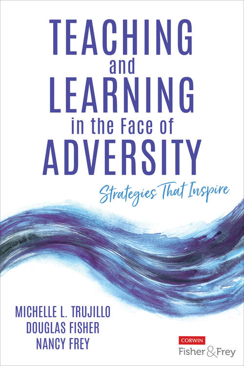 Book cover of Teaching and Learning in the Face of Adversity: Strategies That Inspire