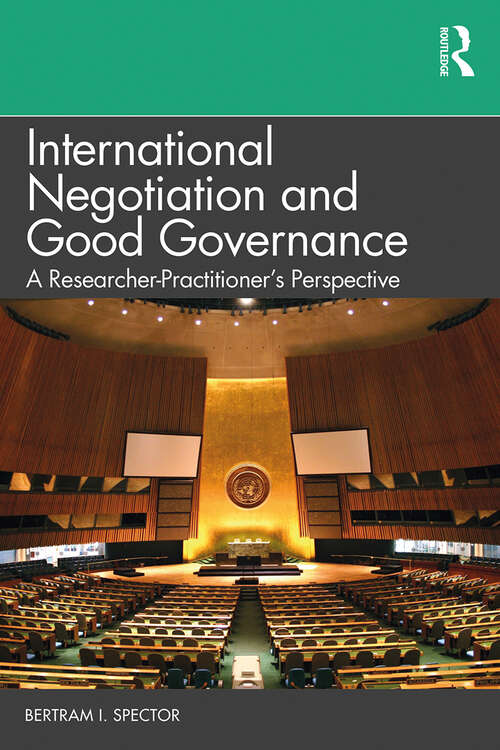 Book cover of International Negotiation and Good Governance: A Researcher-Practitioner’s Perspective