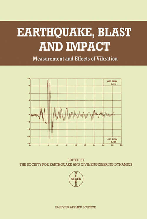 Book cover of Earthquake, Blast and Impact: Measurement and effects of vibration