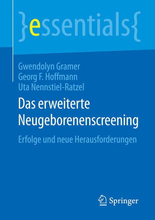 Book cover of Das erweiterte Neugeborenenscreening: Erfolge und neue Herausforderungen (essentials)