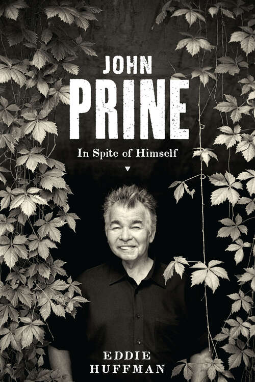 Book cover of John Prine: In Spite of Himself (American Music Series)