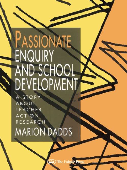 Book cover of Passionate Enquiry & School: A Story About Teacher Action Research