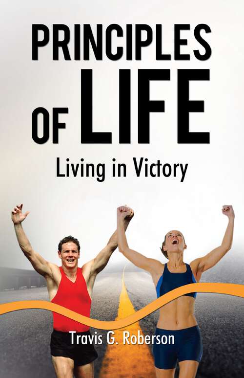 Book cover of Principles of Life: Living in Victory