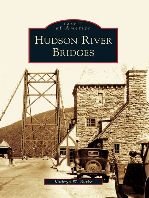 Book cover of Hudson River Bridges (Images of America)