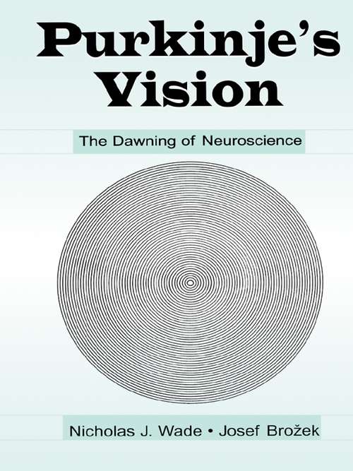 Book cover of Purkinje's Vision: The Dawning of Neuroscience