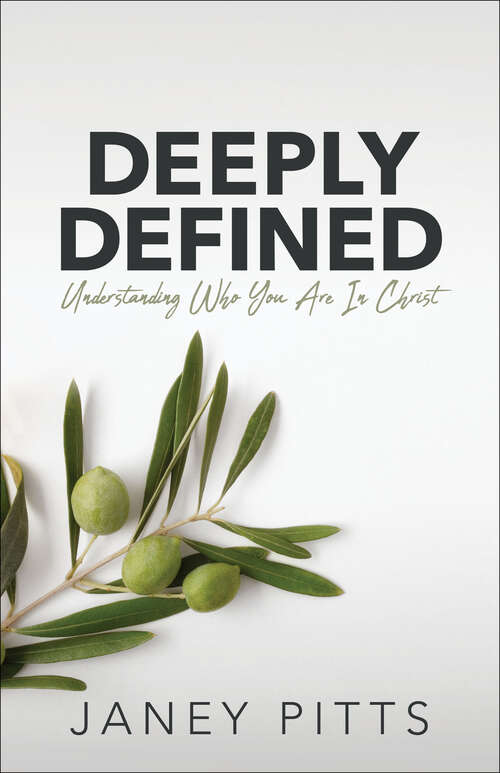 Book cover of Deeply Defined: Understanding Who You Are In Christ