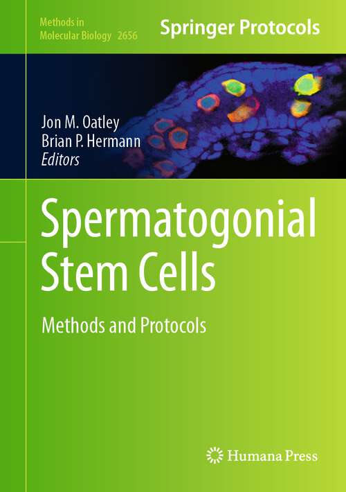 Book cover of Spermatogonial Stem Cells: Methods and Protocols (1st ed. 2023) (Methods in Molecular Biology #2656)