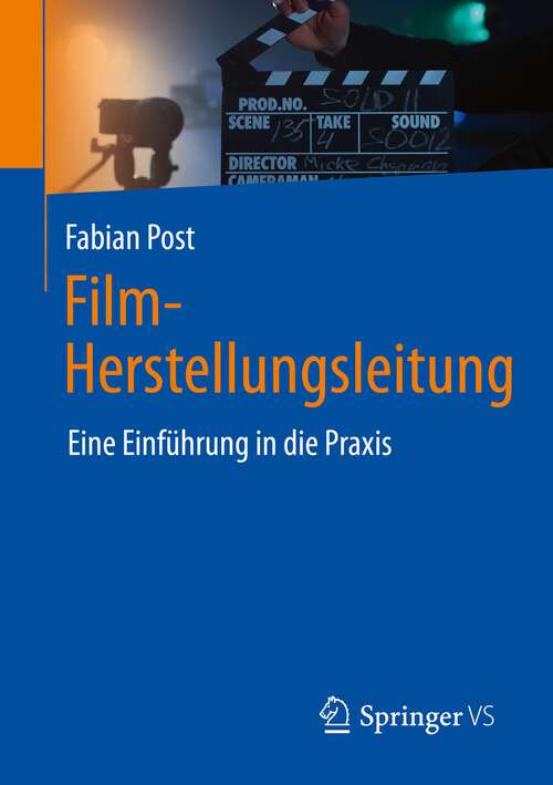 Book cover of Film-Herstellungsleitung: Eine Einführung in die Praxis (1. Aufl. 2022)