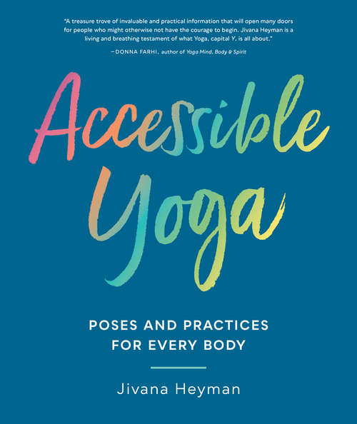 Book cover of Accessible Yoga: Poses and Practices for Every Body
