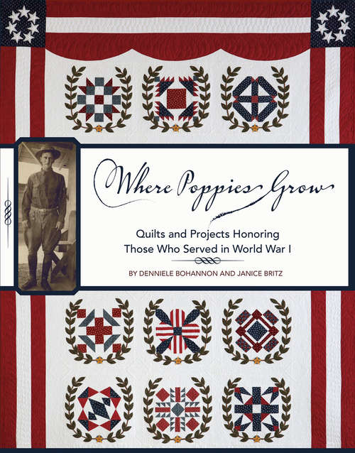 Book cover of Where Poppies Grow: Quilts and Projects Honoring Those Who Served in World War I