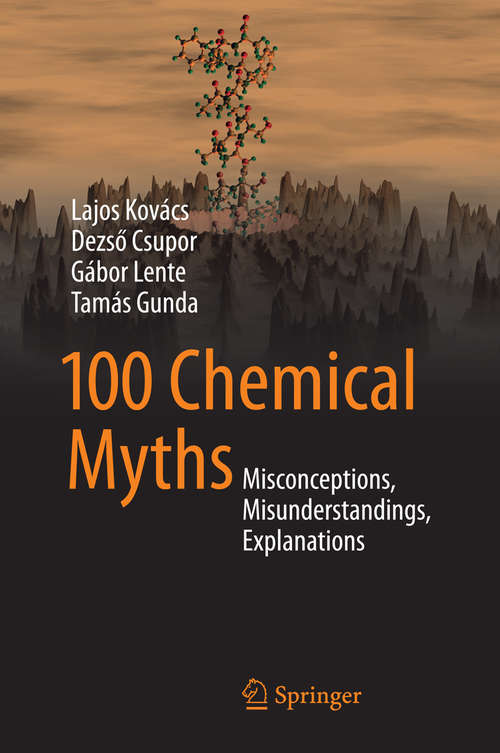 Book cover of 100 Chemical Myths: Misconceptions, Misunderstandings, Explanations