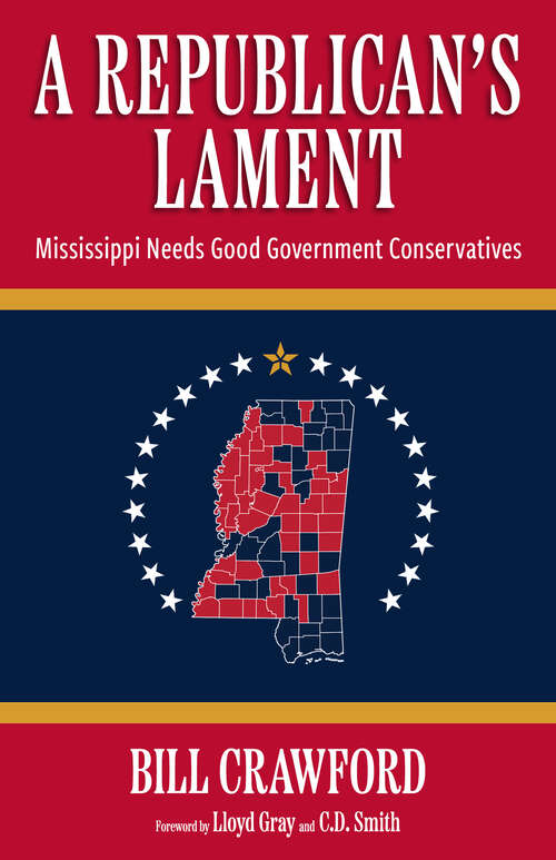 Book cover of A Republican's Lament: Mississippi Needs Good Government Conservatives (EPUB Single)