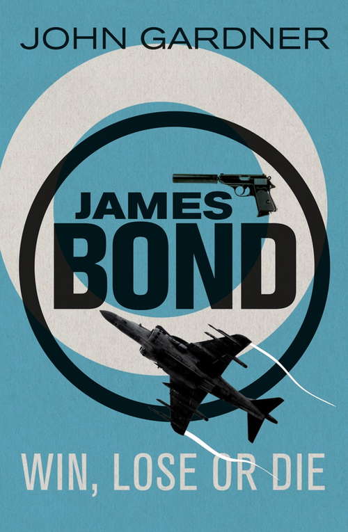 Book cover of Win, Lose or Die (James Bond #23)