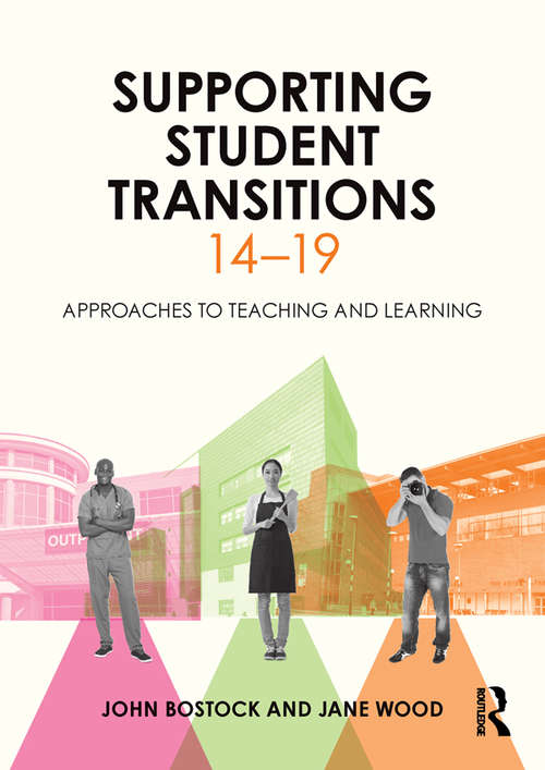 Book cover of Supporting Student Transitions 14–19: Approaches to teaching and learning