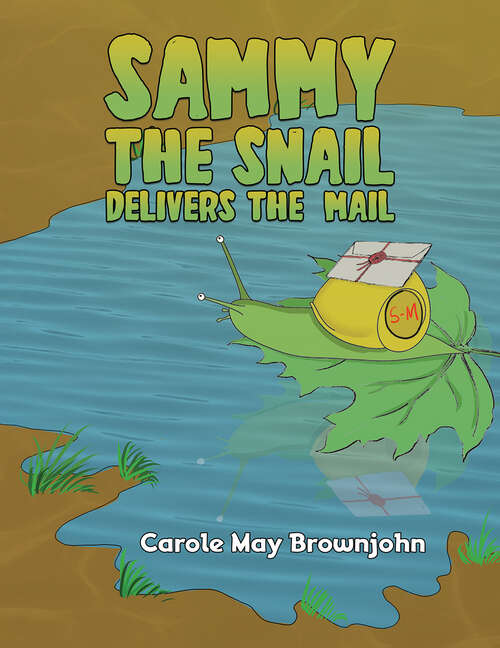 Book cover of Sammy the Snail Delivers the Mail