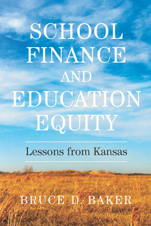 Book cover of School Finance and Education Equity: Lessons from Kansas