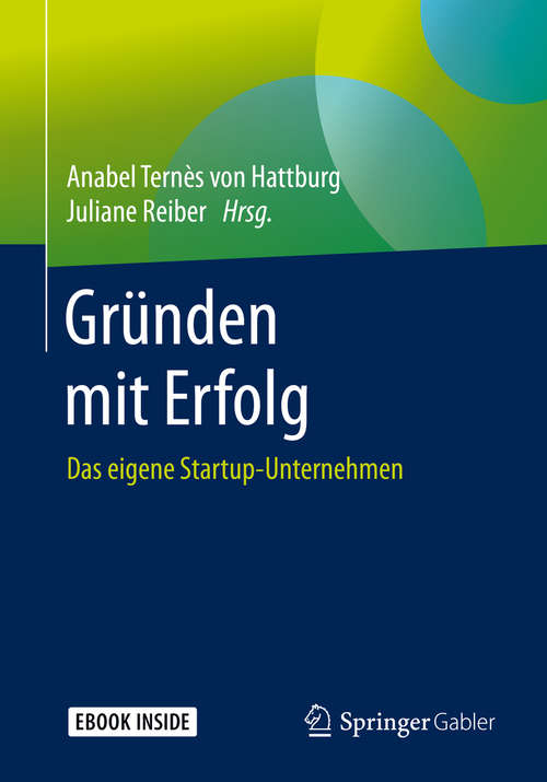 Book cover of Gründen mit Erfolg: Das eigene Startup-Unternehmen (1. Aufl. 2020)