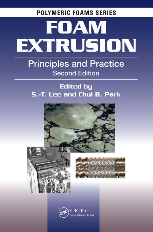 Book cover of Foam Extrusion: Principles and Practice, Second Edition (Polymeric Foams)