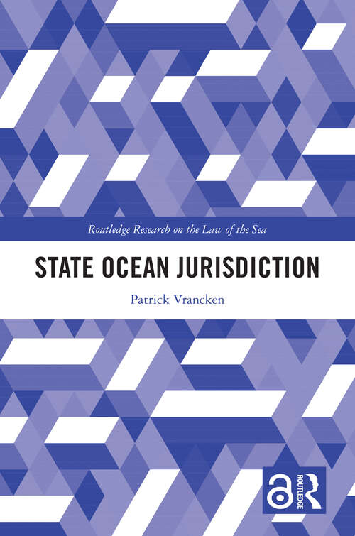 Book cover of State Ocean Jurisdiction (Routledge Research on the Law of the Sea)