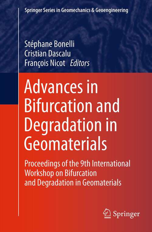 Book cover of Advances in Bifurcation and Degradation in Geomaterials: Proceedings of the 9th International Workshop on Bifurcation and Degradation in Geomaterials (2011) (Springer Series in Geomechanics and Geoengineering)