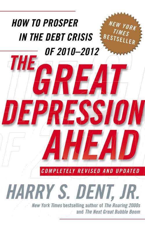 Book cover of The Great Depression Ahead: How to Prosper in the Crash Following the Greatest Boom in History