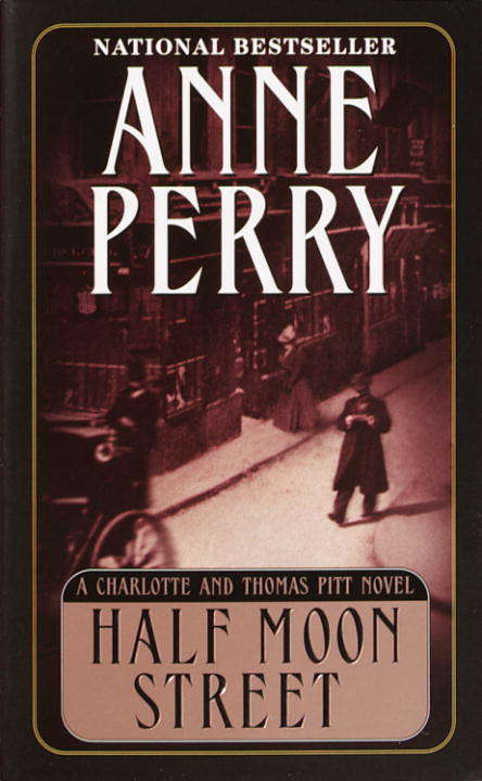 Book cover of Half Moon Street: A Charlotte and Thomas Pitt Novel (Charlotte and Thomas Pitt #20)