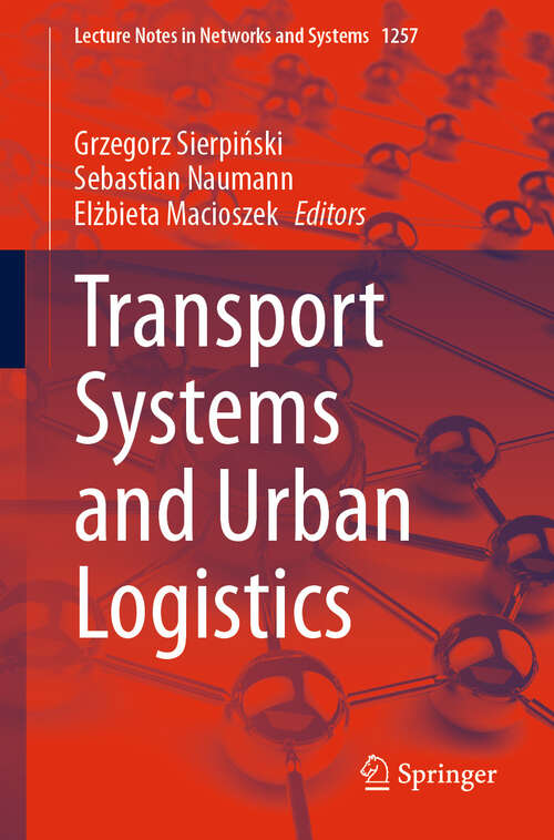 Book cover of Transport Systems and Urban Logistics (Lecture Notes in Networks and Systems #1257)