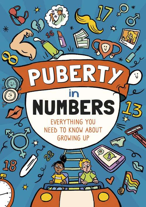 Book cover of Puberty in Numbers: Everything you need to know about growing up