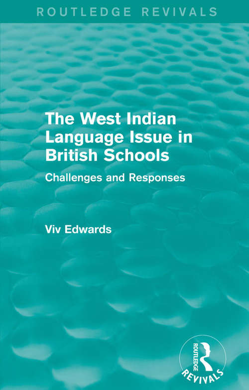 Book cover of The West Indian Language Issue in British Schools: Challenges and Responses (Routledge Revivals)