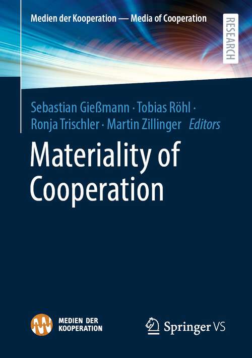 Book cover of Materiality of Cooperation (1st ed. 2023) (Medien der Kooperation – Media of Cooperation)