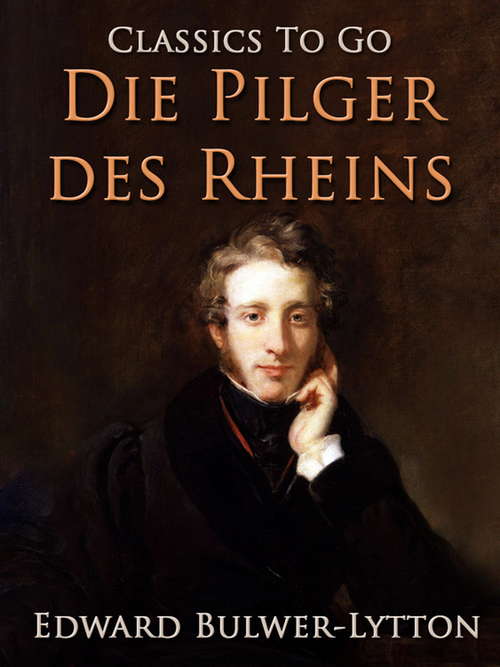 Book cover of Die Pilger des Rheins (Classics To Go)