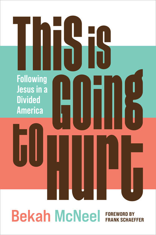 Book cover of This Is Going to Hurt: Following Jesus in a Divided America