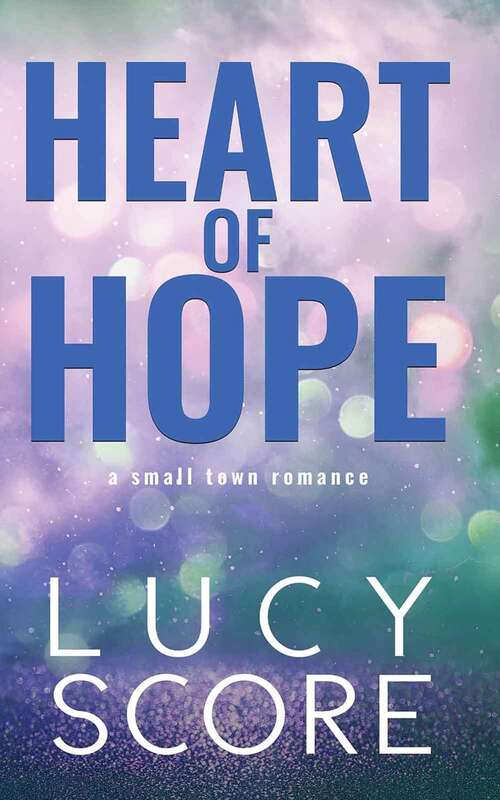 Book cover of Heart of Hope: A Small Town Romance