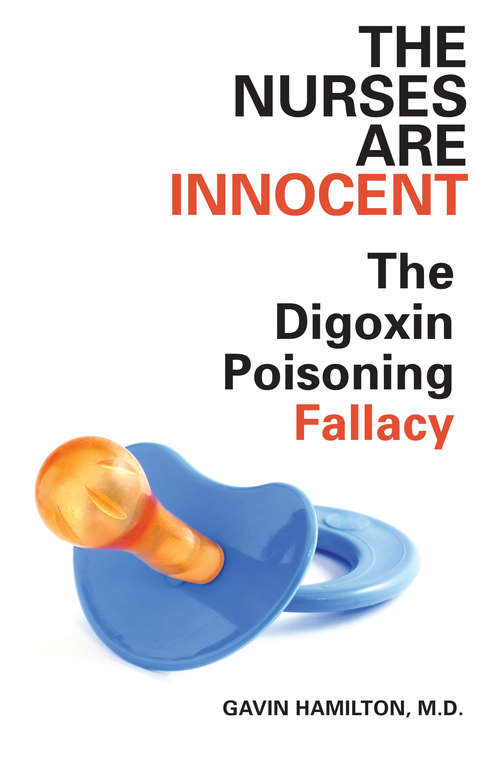 Book cover of The Nurses Are Innocent: The Digoxin Poisoning Fallacy