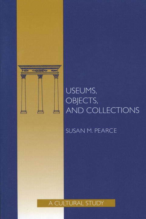 Book cover of Museums, Objects, and Collections: A Cultural Study