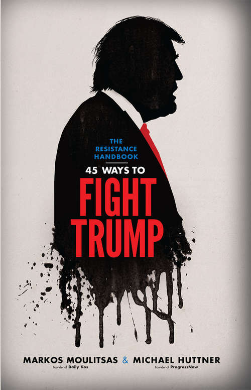 Book cover of The Resistance Handbook: 45 Ways to Fight Trump