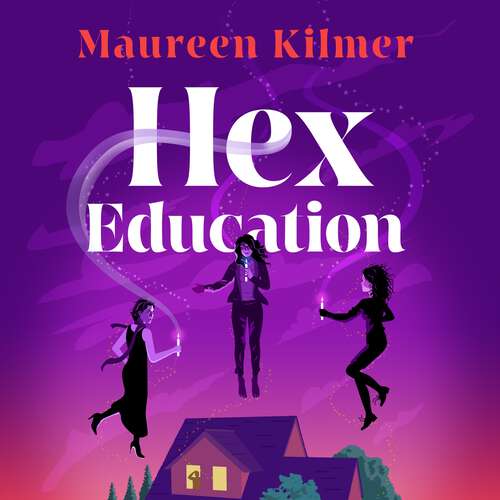 Book cover of Hex Education: The perfect spell of a book for fans of Bewitched and Practical Magic