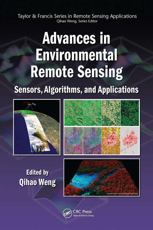 Book cover of Advances in Environmental Remote Sensing: Sensors, Algorithms, and Applications (1) (Remote Sensing Applications Series)