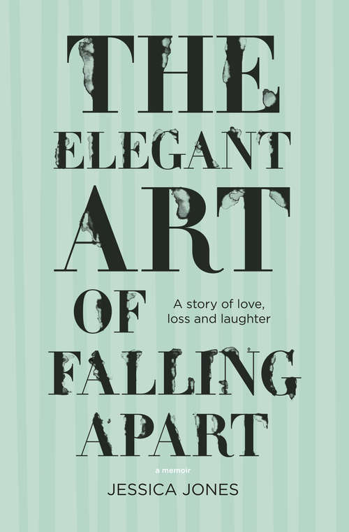 Book cover of The Elegant Art of Falling Apart: A Memoir