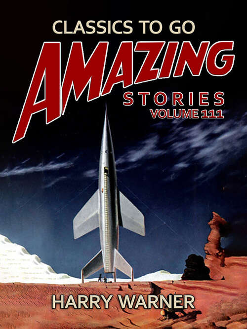 Book cover of Amazing Stories Volume 111 (Classics To Go)