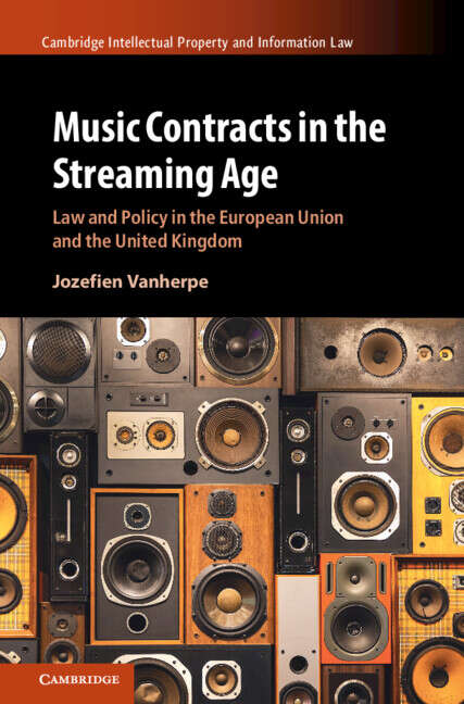 Book cover of Music Contracts in the Streaming Age: Law and Policy in the European Union and the United Kingdom (Cambridge Intellectual Property and Information Law)