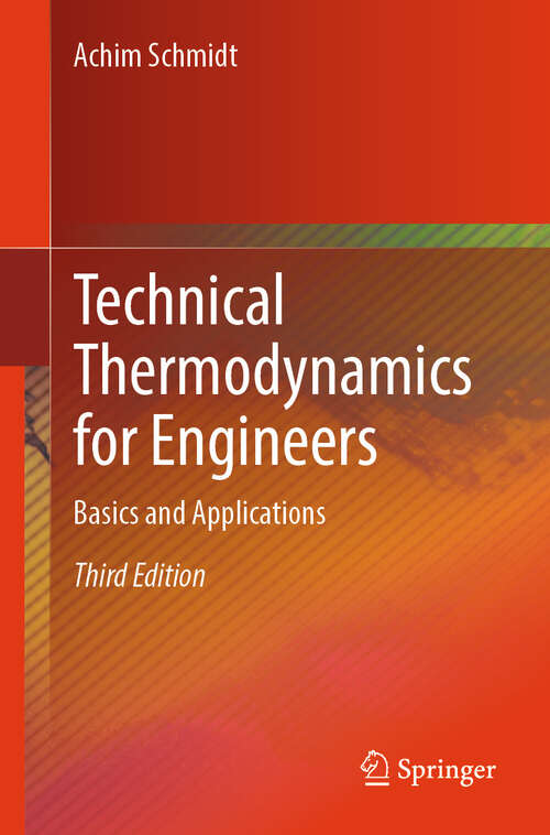 Book cover of Technical Thermodynamics for Engineers: Basics and Applications (Third Edition 2025)